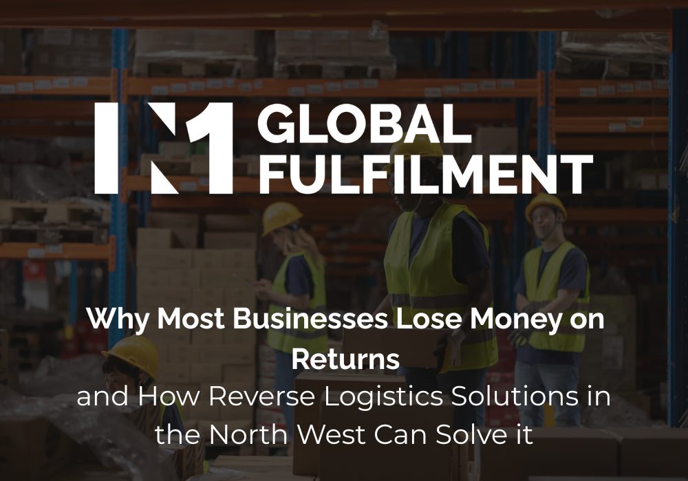 Why Most Businesses Lose Money on Returns – and How Reverse Logistics Solutions in the North West Can Solve it
