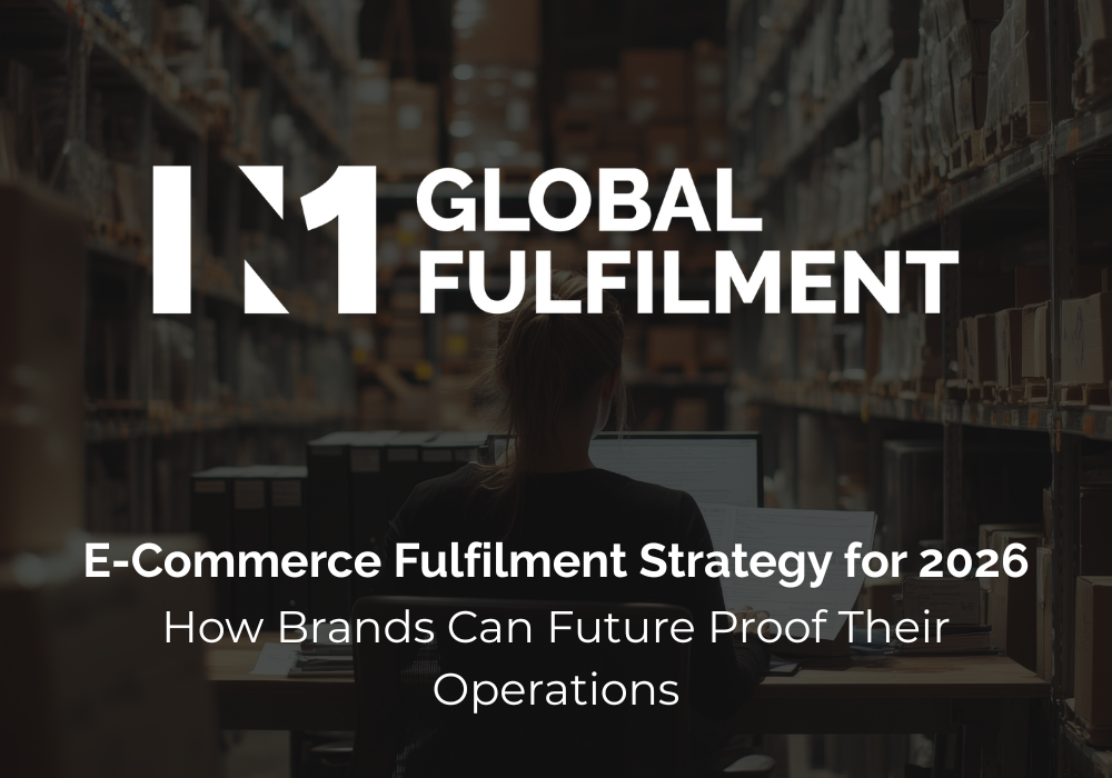 E-Commerce Fulfilment Strategy for 2026: How Brands Can Future Proof Their Operations