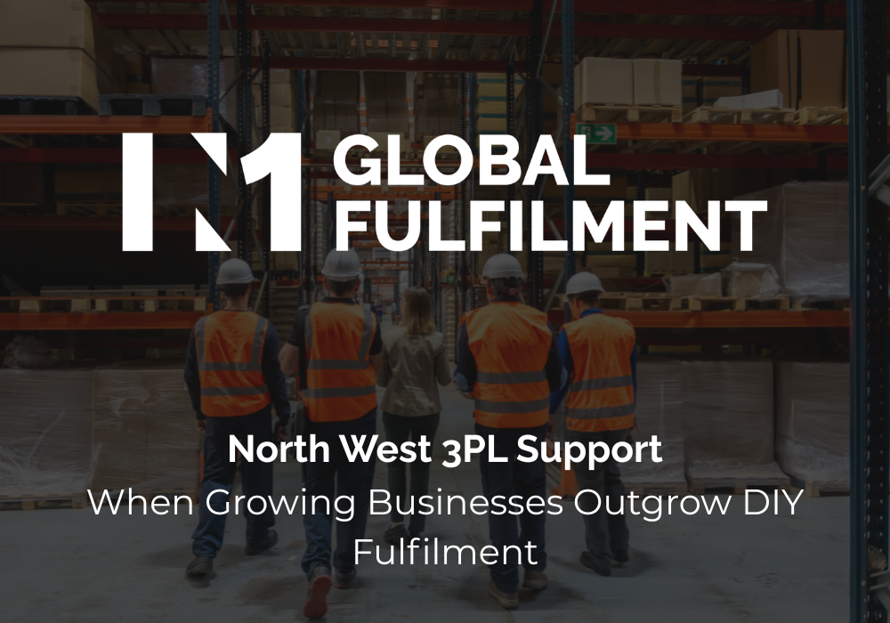 North West 3PL Support: When Growing Businesses Outgrow DIY Fulfilment